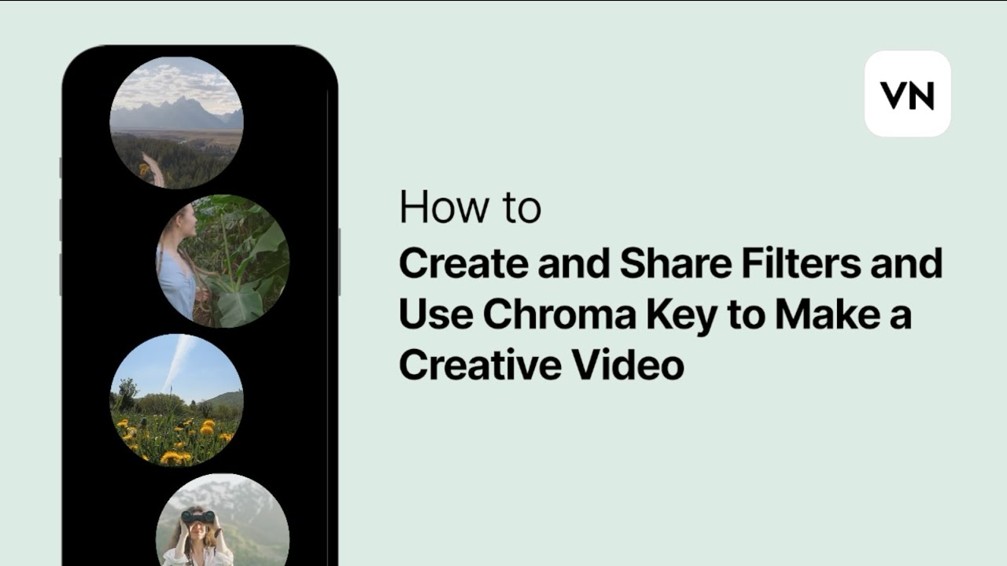 How to Create and Share Filters and Use Chroma Key to Make a Creative Video